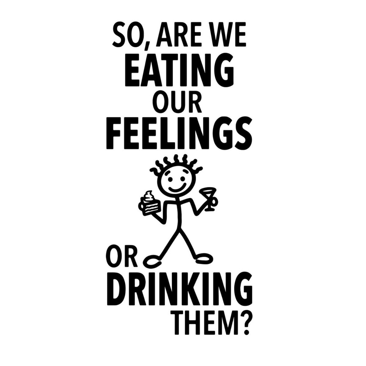 Eating or Drinking Our Feelings Cotton Kitchen Towel by FabDaz