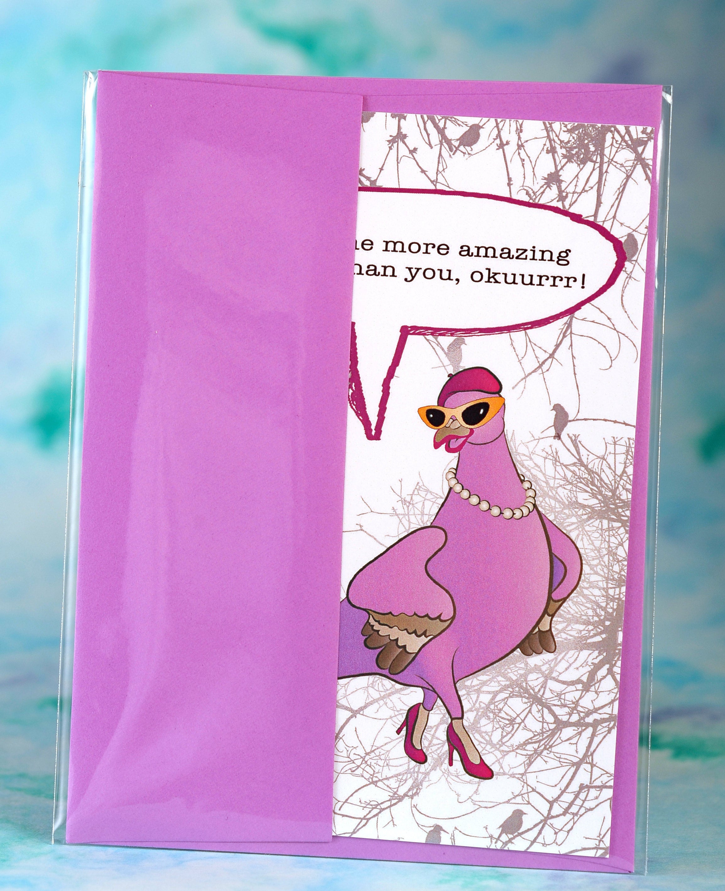 SALE:  There is noone more amazing at being you, than you, okuurrrr! - by Le Gay Pigeon