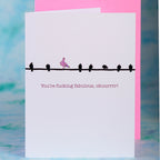 SALE:  You're Fucking Fabulous - Keep That Shit Up - by Le Gay Pigeon