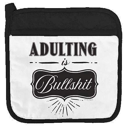 Adulting is Bullshit potholder by Twisted Wares