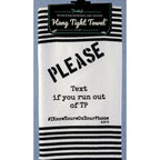 Please Text If You Run Out of TP #IknowYourOnYourPhone Twisted Wares Hang tight Terry Towel -