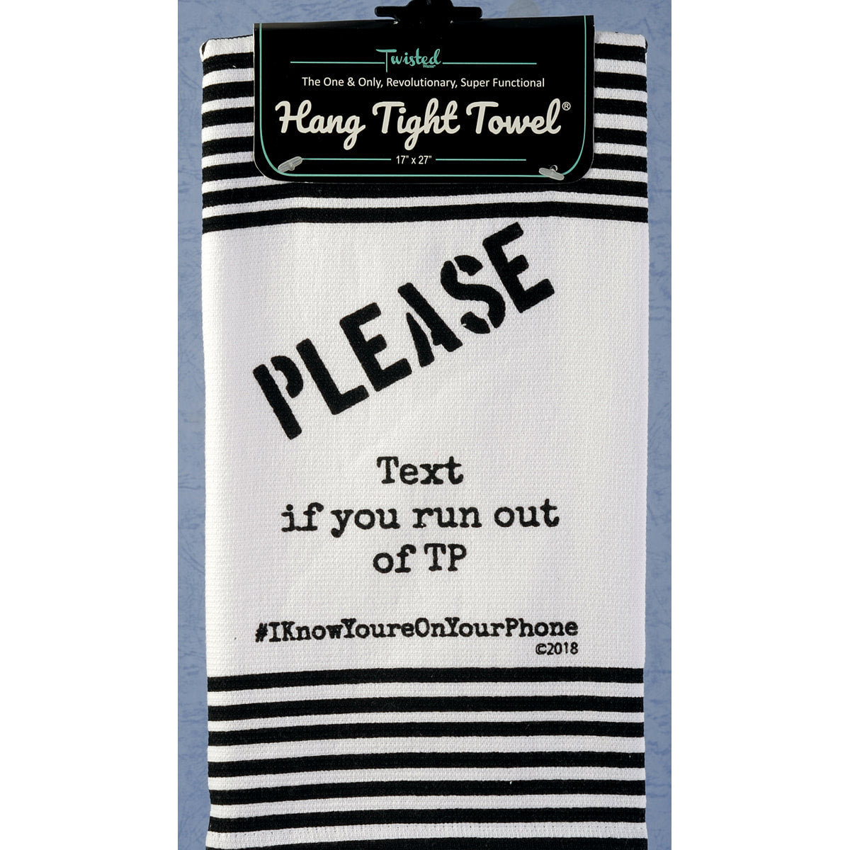 Please Text If You Run Out of TP #IknowYourOnYourPhone Twisted Wares Hang tight Terry Towel -