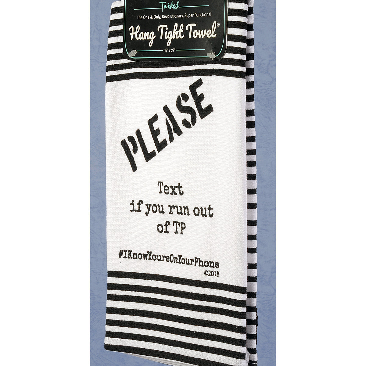Please Text If You Run Out of TP #IknowYourOnYourPhone Twisted Wares Hang tight Terry Towel -