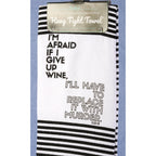 Twisted Wares  Hang Tight Terry Towel - I'm Afraid if I give up wine, I'll Have to Replace It With Murder