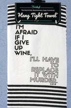 Twisted Wares  Hang Tight Terry Towel - I'm Afraid if I give up wine, I'll Have to Replace It With Murder