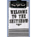 Twisted Wares Hang Tight Terry Towel - Welcome to the Shitshow
