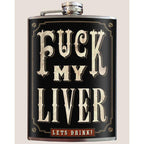 Fuck My Liver lead free flask by Lucky Jack fka Trixie and Milo