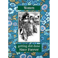 Women Getting Shit Done Since Forever Refrigerator Magnet by Umlaut Brooklyn