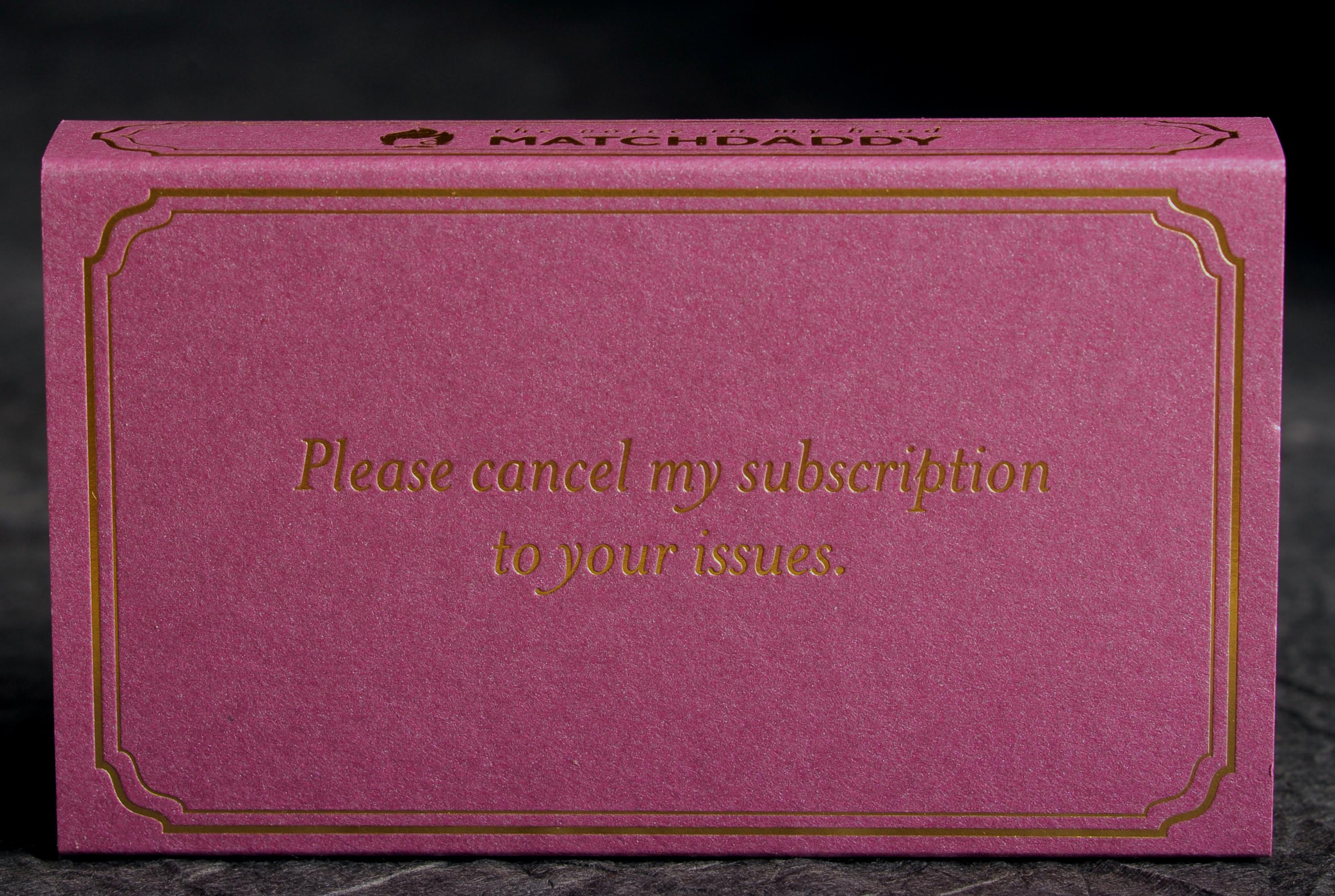 Please Cancel My Subscription To Your Issues - 4" matches by MatchDaddy