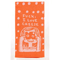 Blue Q Fuck I Love Cheese Kitchen Towel - woven jacquard Cotton Kitchen Towel