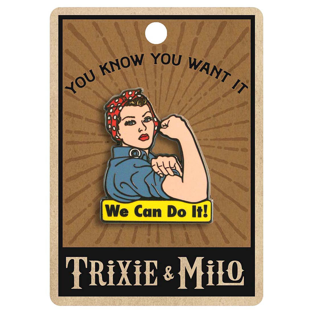 Rosie The Riveter We Can Do It Enamel Pin by Lucky Jack fka Trixie and Milo