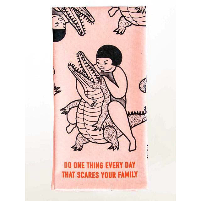 Blue Q Do One Thing Every Day That Scares Your Family.   Kitchen Towel - Printed Cotton Kitchen Towel