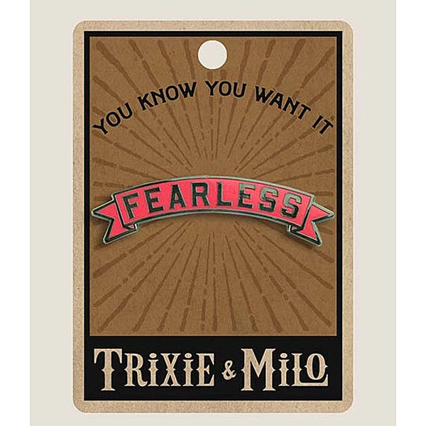 Fearless Enamel Pin by Lucky Jack fka Trixie and Milo