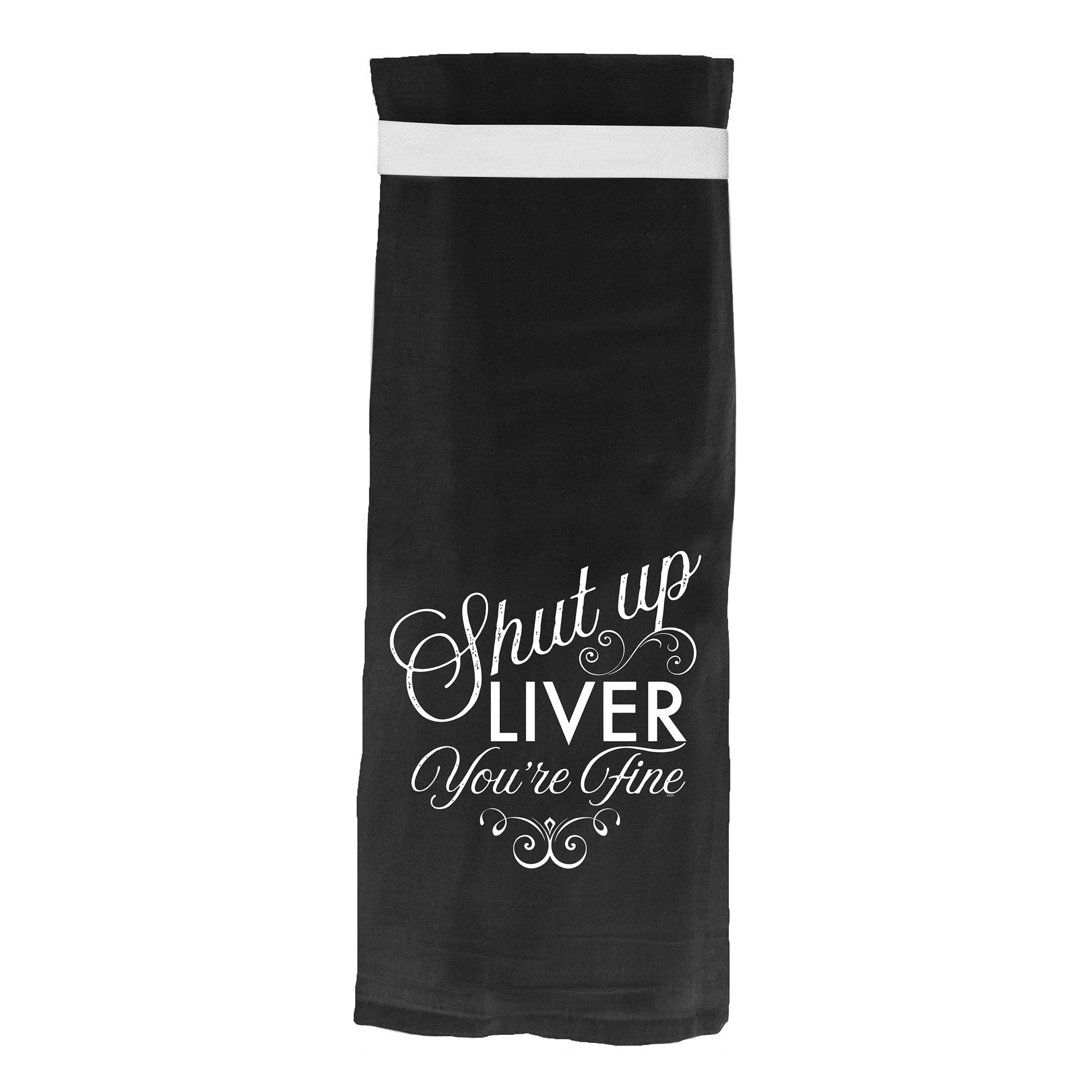 Shut Up Liver.  You're Fine.  BLACK Hang Tight Cotton Towel with pull through loop - by Twisted Wares