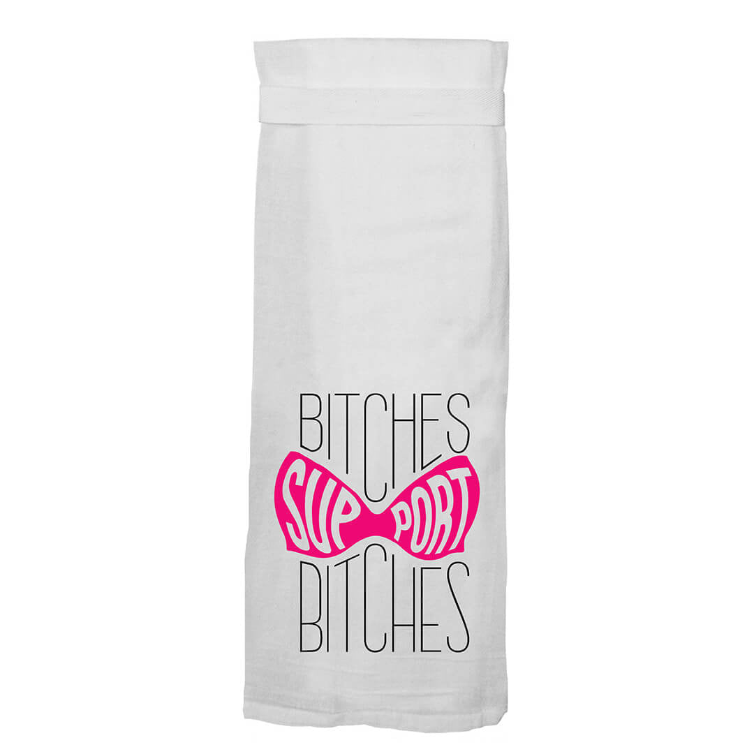 Bitches Support Bitches.  Hang Tight Cotton Towel with pull through loop - by Twisted Wares