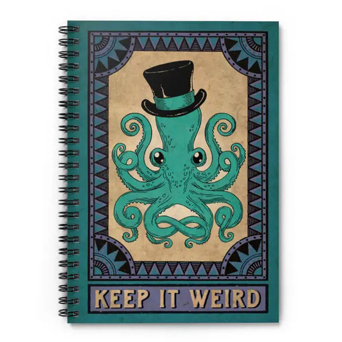 Keep It Weird Octopus - lined spiral notebook.