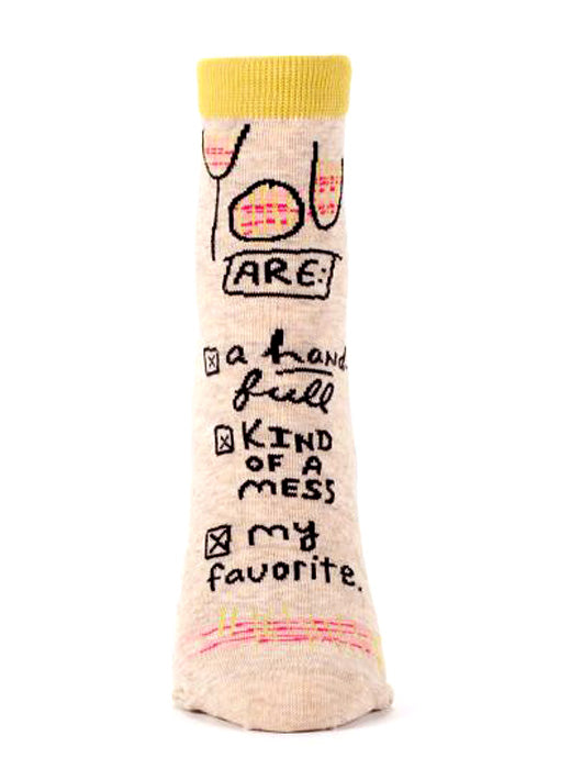 Women's Ankle Socks - You Are:  A hand-ful, kind of a mess, my favorite  - Blue Q