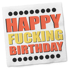 Happy Fucking Birthday Cocktail Napkin by Twisted Wares