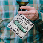 It's all Good in the Trailer Hood Cocktail Napkins by Twisted Wares