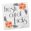 Fresh Out of Fucks Cocktail Napkin by Twisted Wares