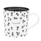Be Yourself I Love You Just the Way You Are - New Bone China Coffee Mug