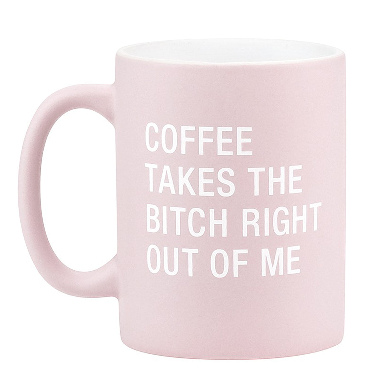 Coffee Takes The Bitch Out of Me  Stoneware Coffee Mug