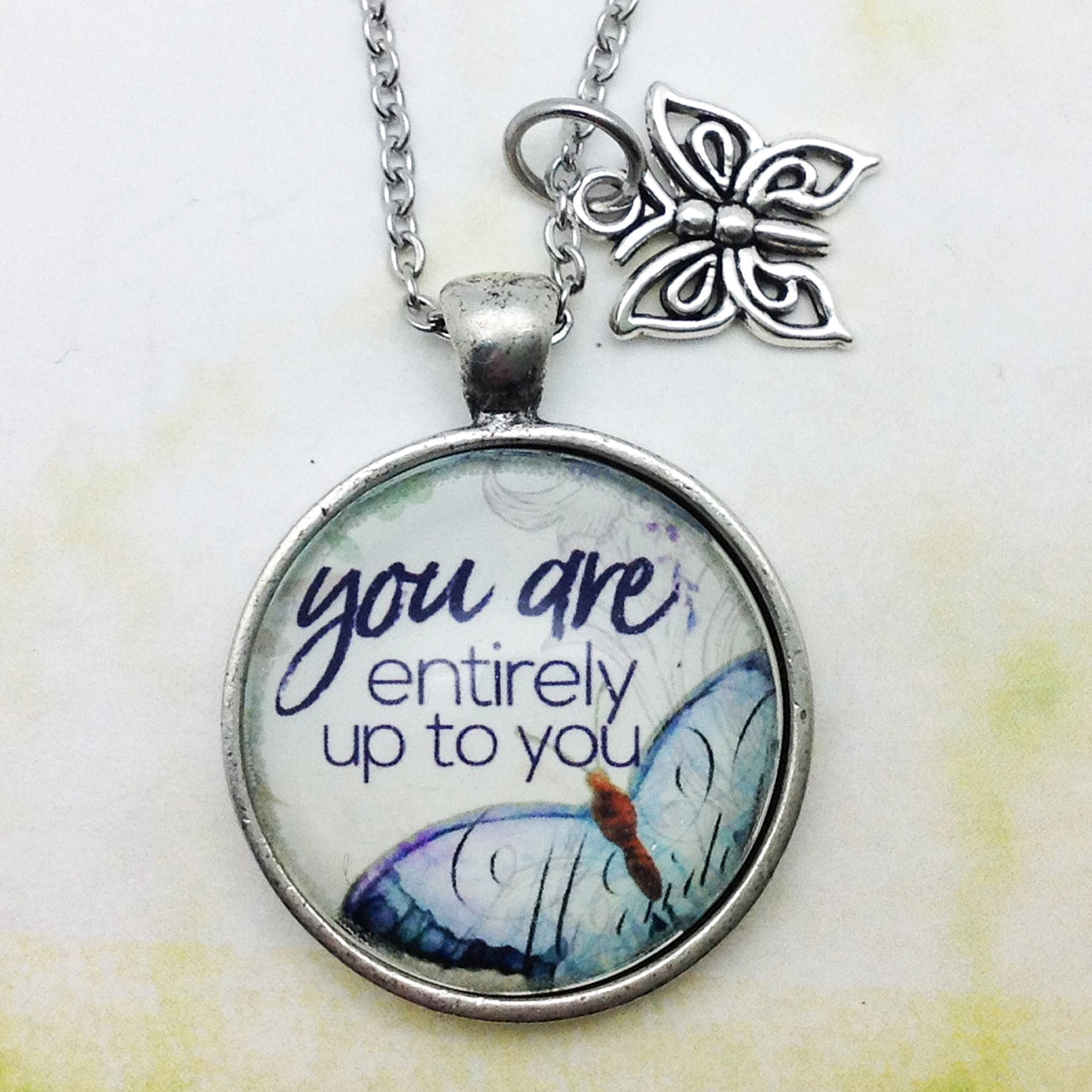 You Are Entirely Up to You Butterfly Pewter Pendant Necklace