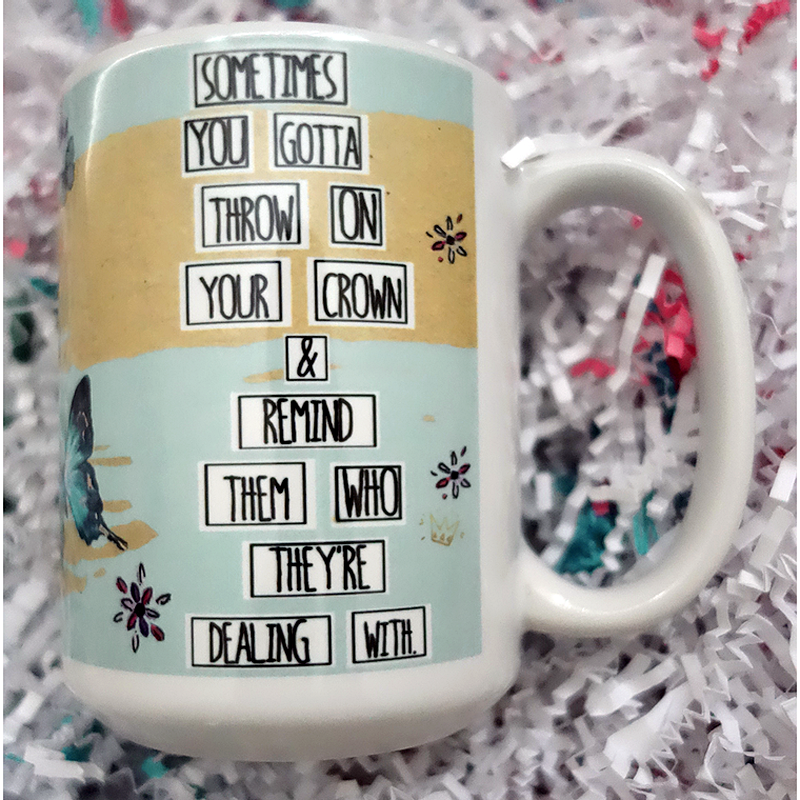 Throw on your Crown - feminist artist design ceramic 15 ounce mug