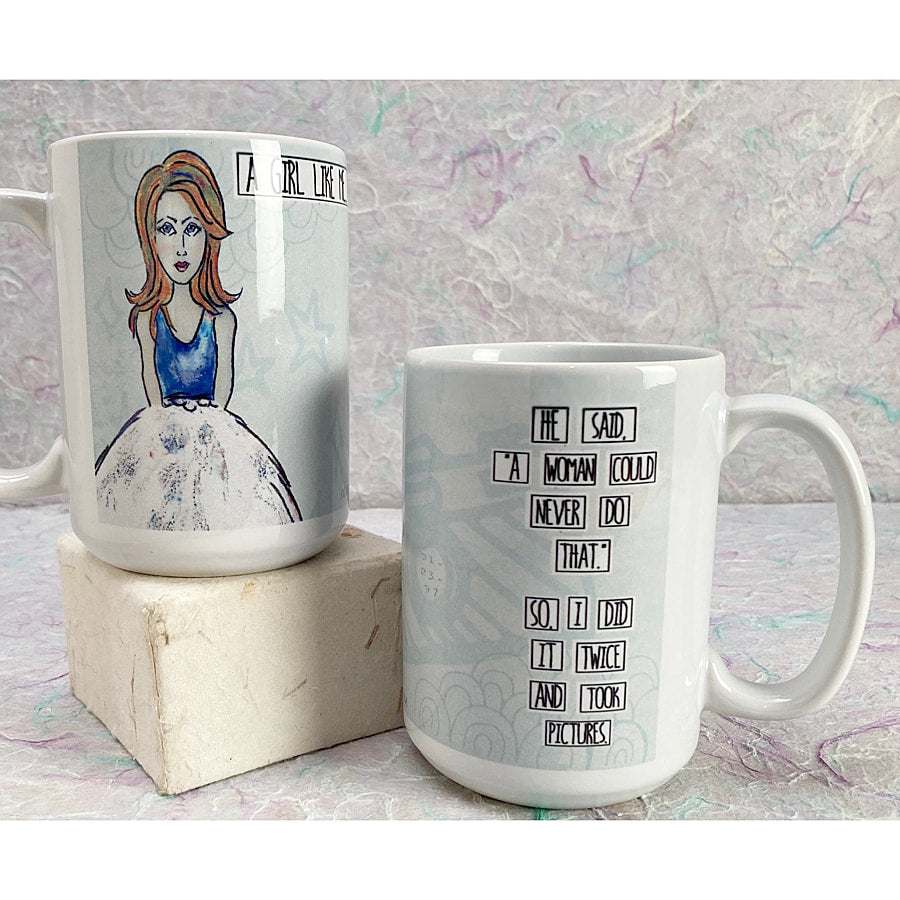 He said a woman could never do that - feminist artist design ceramic 15 ounce mug