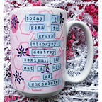 crush misogyny, destroy sexism, eat chocolate -feminist artist design ceramic 15 ounce mug