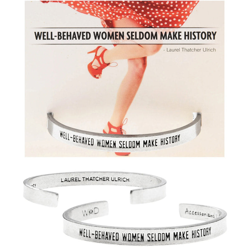 Well behaved women seldom make history - lead-free pewter adjustable cuff bracelets