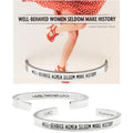 Well behaved women seldom make history - lead-free pewter adjustable cuff bracelets