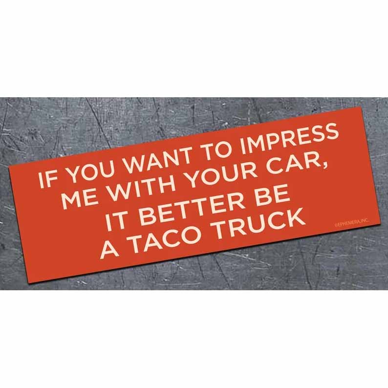 Better be a taco truck - bumper magnet - AA