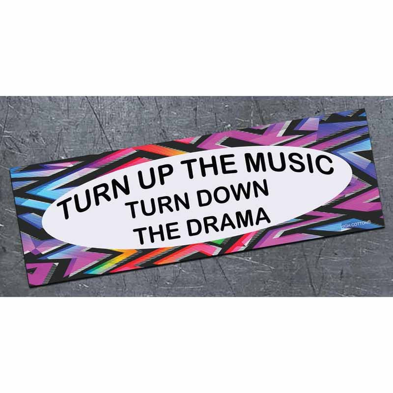 Turn Up the Music.  turn down the drama - bumper magnet - AA