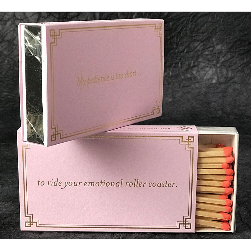 My patience is too short ....to ride your emotional roller coaster  4" matches by MatchDaddy