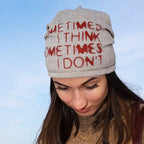 Sometimes I think Sometimes I don't - Women's Beanie Cap FF