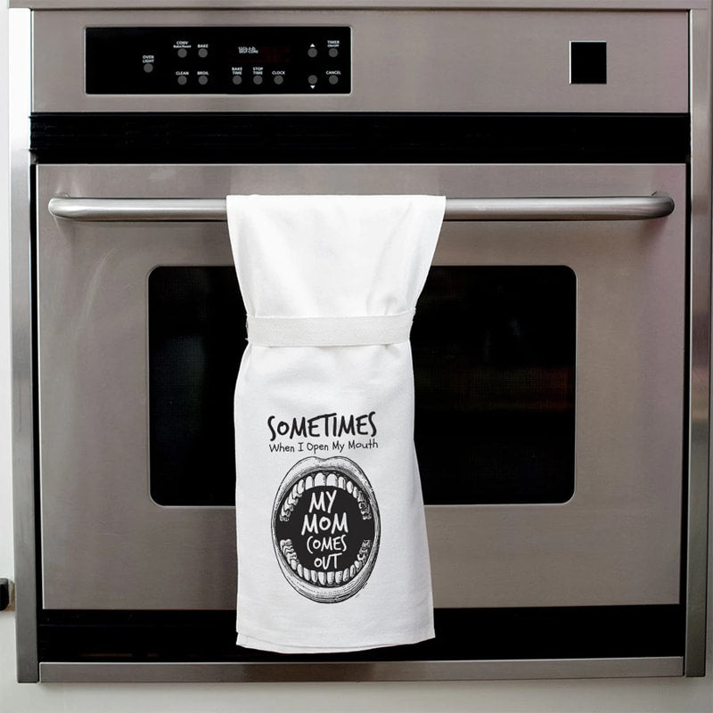 Sometimes when I open my Mouth My MOM Comes out. Hang Tight Cotton Towel with pull through loop - by Twisted Wares