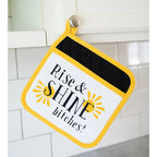 Rise & Shine bitches! insulted, with pocket, Twisted Wares Potholder